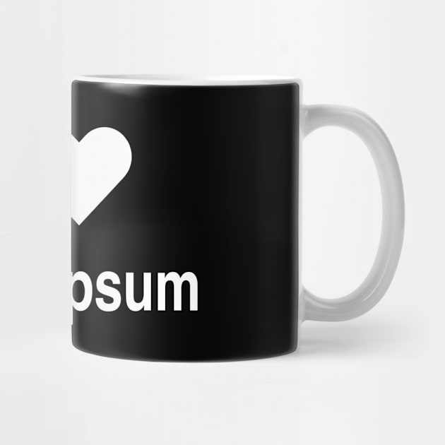 I Heart Lorem Ipsum by Mike Ralph Creative